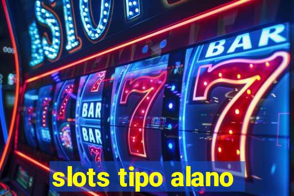 slots tipo alano